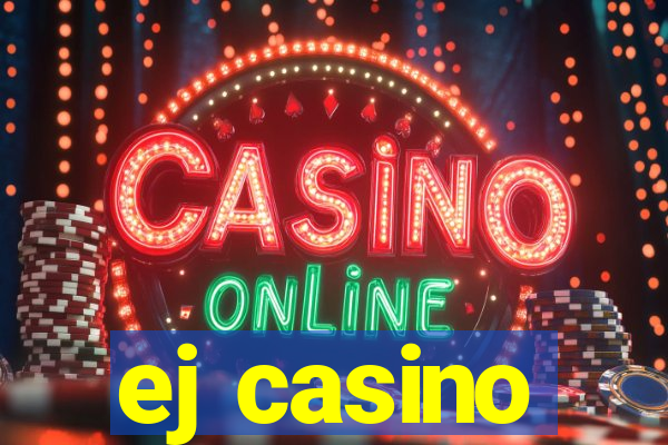 ej casino